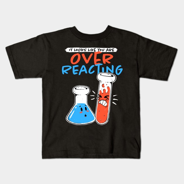 Overreacting Kids T-Shirt by zawitees